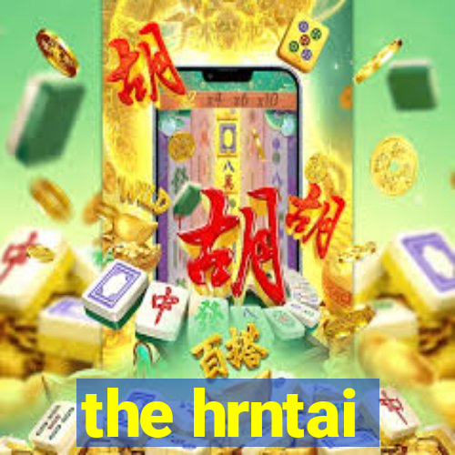 the hrntai